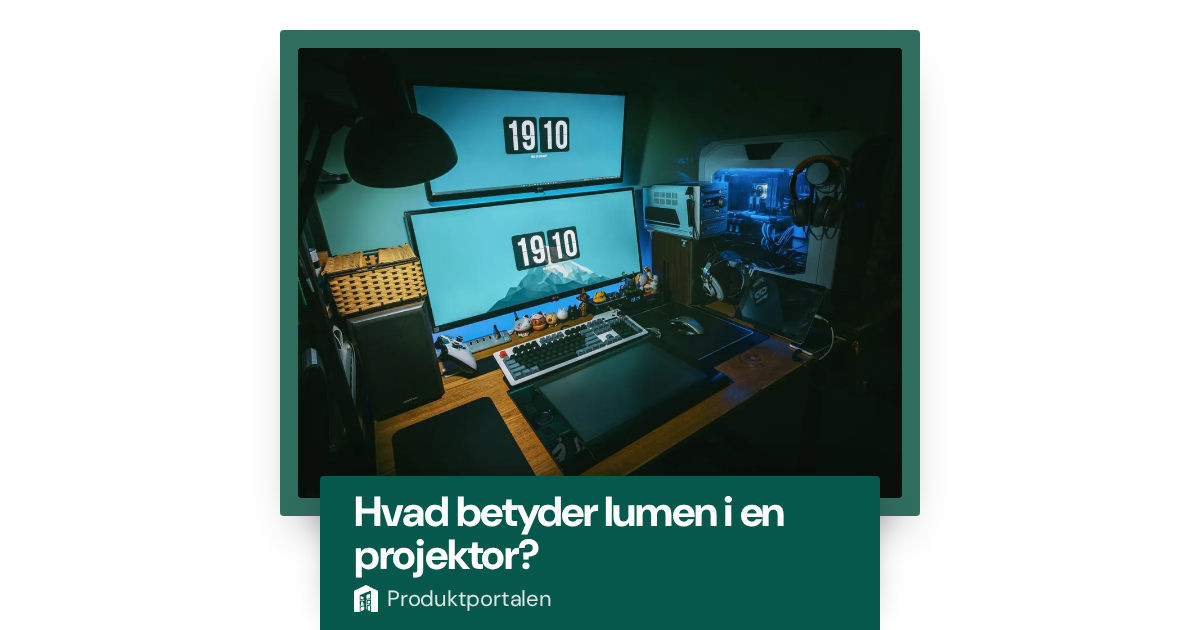 Hvad betyder lumen i en projektor?